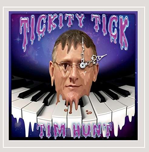 Cover for Tim Hunt · Tickity Tick (CD) (2015)