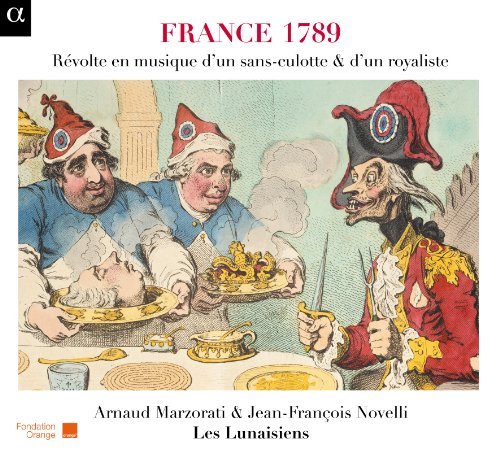Marzorati / Novelli / Les Lunaisiens · France 1789: Revolt in Music by a Republican & (CD) (2011)