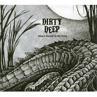 Cover for Dirty Deep · What's Flowin' In My Veins (CD) [Nouvelle edition] (2018)