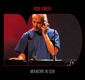 Cover for Rob Aka Rsd Smith · Mixwork In Dub (CD) [Digipak] (2015)