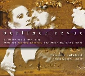 Cover for Nostalgia / Ensemble Vokalzeit / Mayers · Berliner Revue: Brilliant &amp; Bitter Tales from (CD) (2008)