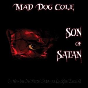 Cover for Mad Dog Cole · Son of Satan (CD) (2017)