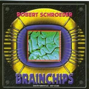 Brainchips Instrumental Version - Schroeder Robert - Musikk - SPHERIC MUSIC - 4260107470106 - 1. mars 2006