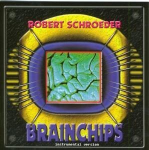 Cover for Schroeder Robert · Brainchips Instrumental Version (CD) (2006)