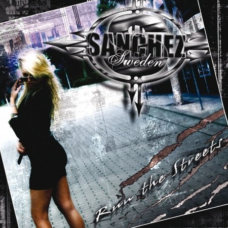 Cover for Sanchez · Run the Streets (CD) (2011)
