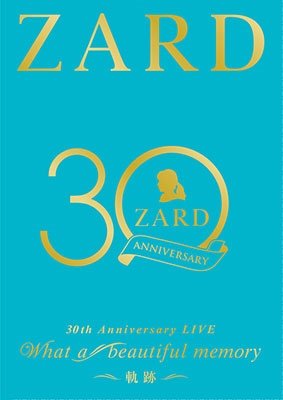 Cover for Zard · Zard 30 Shuunen Kinen Live [zard 30th Anniversary Live `what a Beautiful Memory (MBD) [Japan Import edition] (2022)