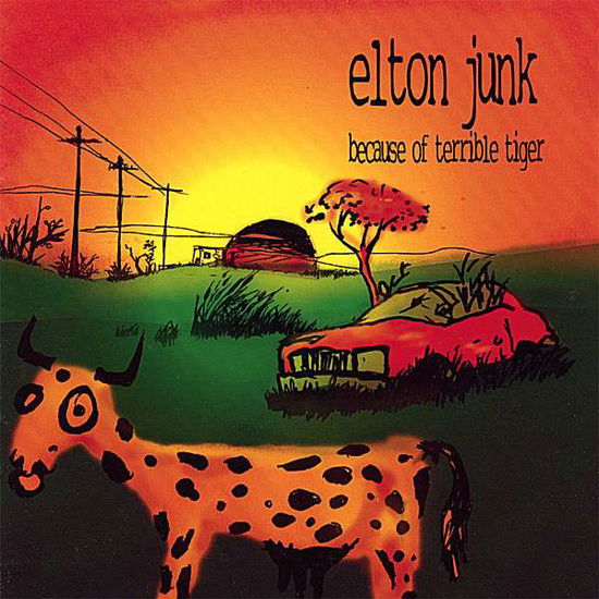 Because Of Terrible Tiger - Elton Junk - Musik - Pro Sonic - 5060047113106 - 4 december 2007