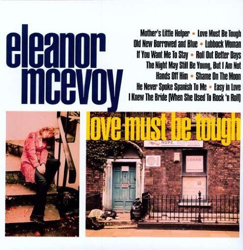Love Must Be Tough - Eleanor Mcevoy - Musiikki - DVSE - 5060187000106 - tiistai 9. kesäkuuta 2009