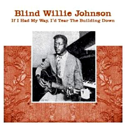 Cover for Blind Willie Johnson · If I Had My Way, I'd Tear the Building Down (LP) (2009)