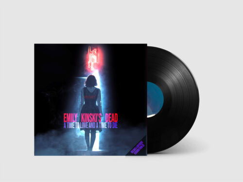 Emily Kinski's Dead · A Time To Love And A Time To Die (LP) (2023)