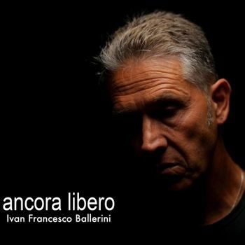 Cover for Ivan Francesco Ballerini · Ancora Libero (LP) (2021)
