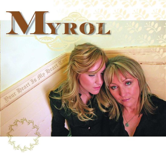 Cover for Myrol  · Your Heart Is My Hearttoo (CD)