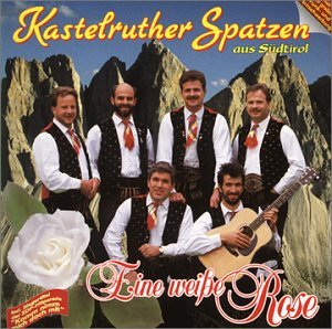 Eine Weisse Rose - Kastelruther Spatzen - Musikk - KOCH - 9002723228106 - 21. august 2007