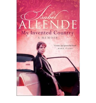 My Invented Country: A Memoir - Isabel Allende - Livros - HarperCollins Publishers - 9780007163106 - 1 de março de 2004