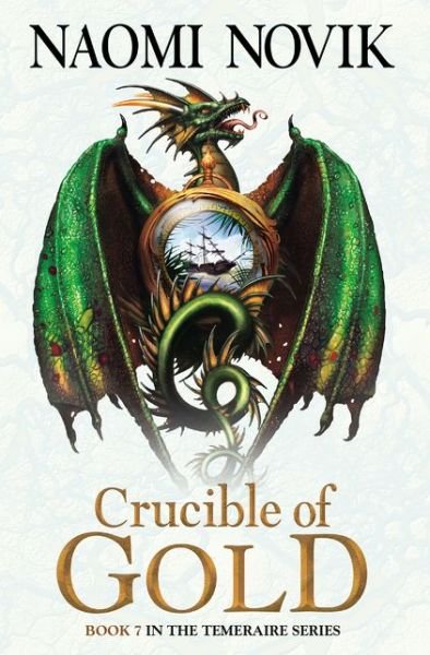 Cover for Naomi Novik · Crucible of Gold - The Temeraire Series (Pocketbok) (2014)