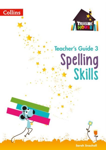 Cover for Sarah Snashall · Spelling Skills Teacher’s Guide 3 - Treasure House (Paperback Book) (2017)