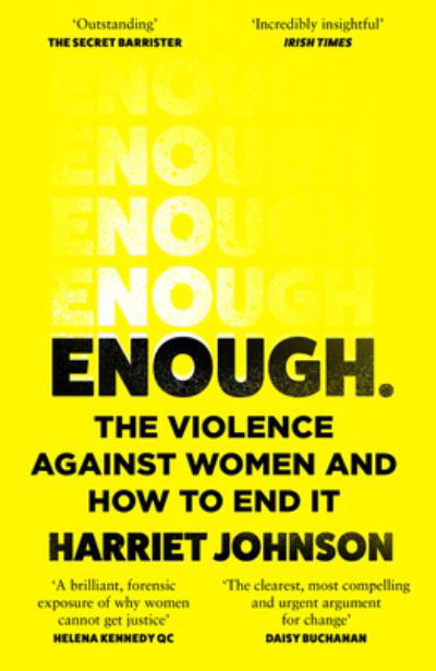 Enough: The Violence Against Women and How to End it - Harriet Johnson - Livres - HarperCollins Publishers - 9780008533106 - 2 mars 2023