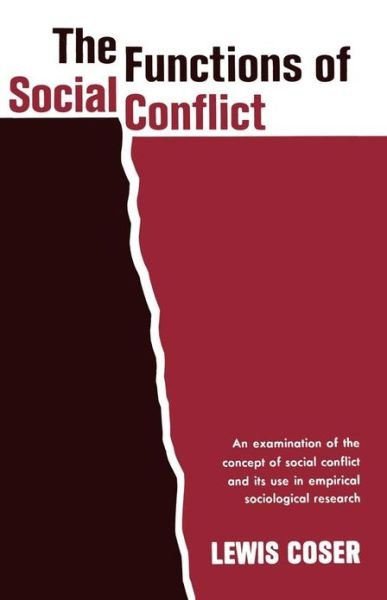 Cover for Lewis A. Coser · The Functions of Social Conflict: an Examination of the Concept of Social Conflict and Its Use in Empirical Sociological Research (Paperback Book) (1964)