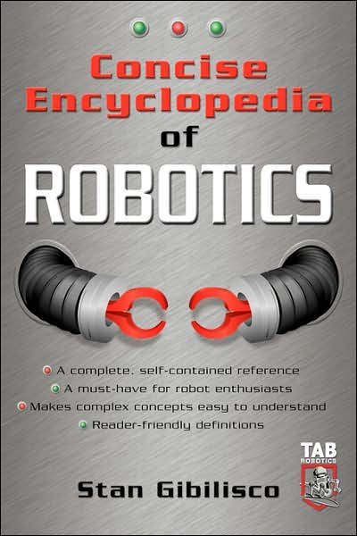 Cover for Stan Gibilisco · Concise Encyclopedia of Robotics (Taschenbuch) (2002)