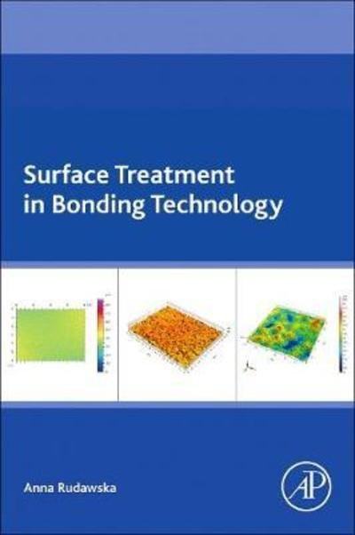 Cover for Rudawska, Anna (Associate Professor, Faculty of Mechanical Engineering, Lublin University of Technology) · Surface Treatment in Bonding Technology (Paperback Book) (2019)