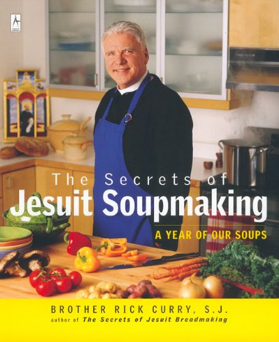 Cover for Rick Curry · The Secrets of Jesuit Soupmaking: a Year of Our Soups (Compass) (Paperback Book) (2002)