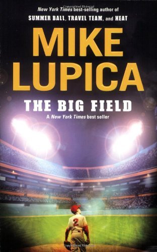Cover for Mike Lupica · The Big Field (Paperback Book) [Reprint edition] (2009)
