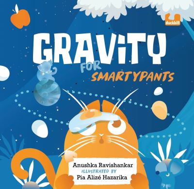 Cover for Anushka Ravishankar · Gravity for Smartypants (Hardcover Book) (2022)