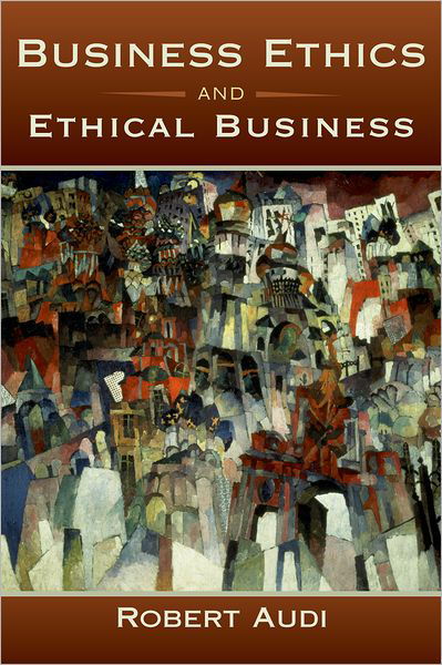 Cover for Robert Audi · Business Ethics and Ethical Business (Pocketbok) (2008)
