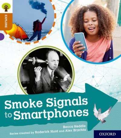Cover for Becca Heddle · Oxford Reading Tree Explore with Biff, Chip and Kipper: Oxford Level 8: Smoke Signals to Smartphones - Oxford Reading Tree Explore with Biff, Chip and Kipper (Paperback Book) (2018)