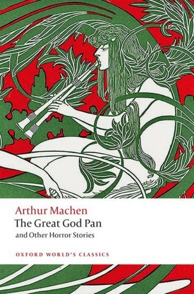 The Great God Pan and Other Horror Stories - Oxford World's Classics - Arthur Machen - Libros - Oxford University Press - 9780198805106 - 24 de octubre de 2019