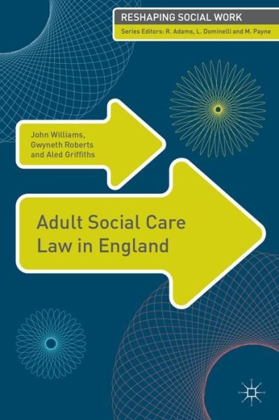 Cover for John Williams · Adult Social Care Law in England (Bok) (2014)