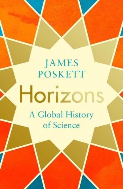 James Poskett · Horizons: A Global History of Science (Paperback Book) (2022)