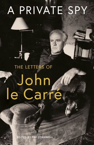 Cover for John le Carre · A Private Spy: The Letters of John le Carre 1945-2020 (Paperback Book) (2022)