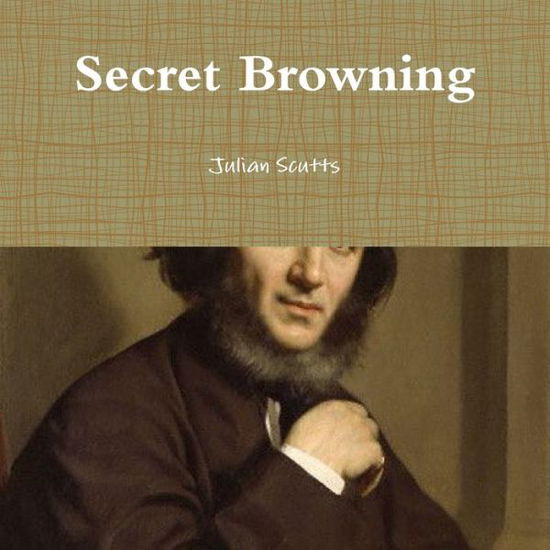 Cover for Julian Scutts · Secret Browning (Paperback Book) (2018)