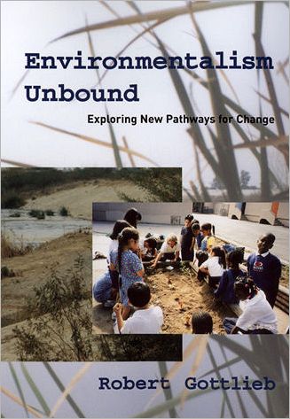 Cover for Robert Gottlieb · Environmentalism Unbound: Exploring New Pathways for Change - Urban and Industrial Environments (Hardcover Book) (2001)