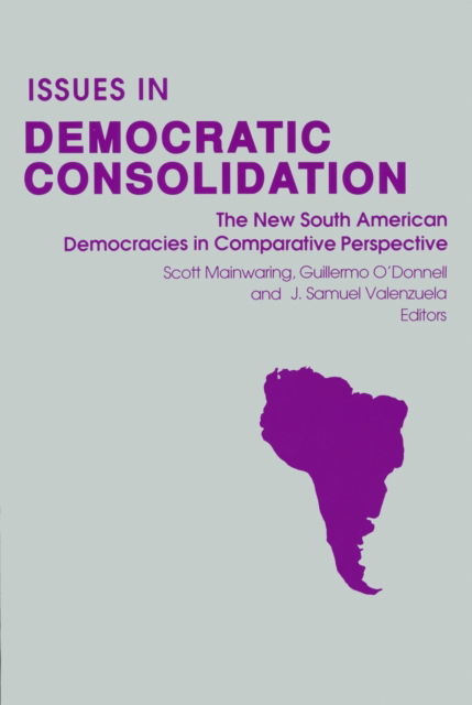 Cover for Issues in Democratic Consolidation: The New South American Democracies in Comparative Perspective - Kellogg Institute Series on Democracy and Development (Hardcover Book) (1992)