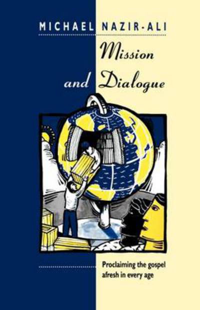 Cover for Michael Nazir-Ali · Mission and Dialogue: Proclaming The Gospel Afresh In Every Age (Paperback Book) (1995)
