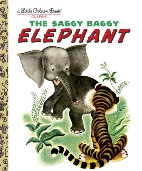 Cover for Golden Books · The Saggy Baggy Elephant - Little Golden Book (Inbunden Bok) (1999)