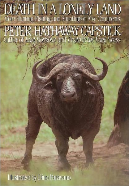 Cover for Peter Hathaway Capstick · Death in a Lonely Land: More Hunting, Fishing, and Shooting on Five Continents (Gebundenes Buch) (1990)