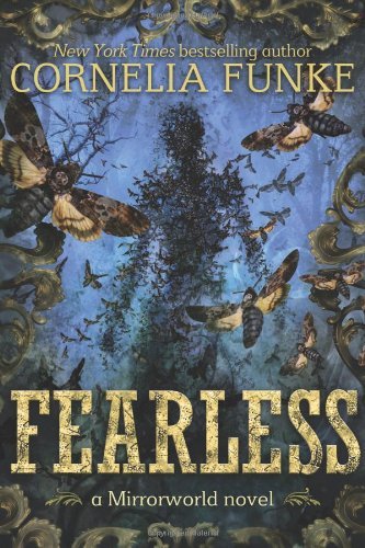 Cover for Cornelia Funke · Fearless (Mirrorworld) (Innbunden bok) (2013)