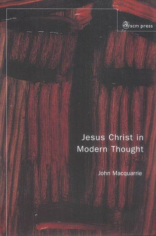 Jesus Christ in Modern Thought - John Macquarrie - Books - SCM Press - 9780334029106 - February 5, 2003