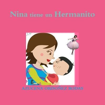 Cover for Azucena Ordoñez Rodas · Nina tiene un Hermanito (Pocketbok) (2018)