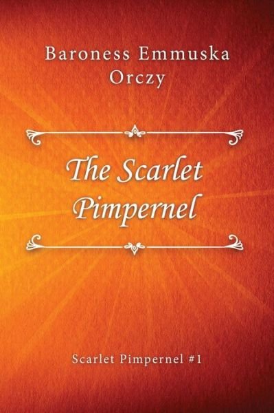 Cover for Baroness Emmuska Orczy · The Scarlet Pimpernel (Paperback Book) (2019)