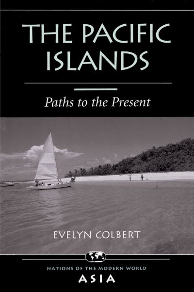 Cover for Evelyn Colbert · The Pacific Islands: Paths To The Present (Hardcover Book) (2019)