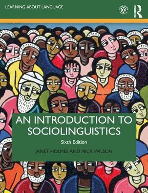 An Introduction to Sociolinguistics - Learning about Language - Holmes, Janet (Victoria University of Wellington, New Zealand) - Livros - Taylor & Francis Ltd - 9780367421106 - 28 de fevereiro de 2022