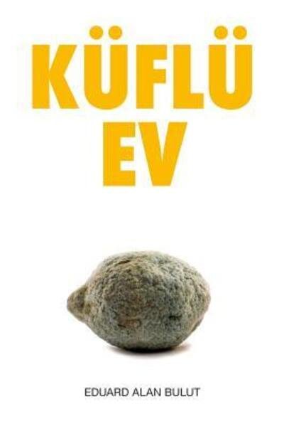 Cover for Eduard Alan Bulut · Kuflu Ev (Paperback Bog) (2019)