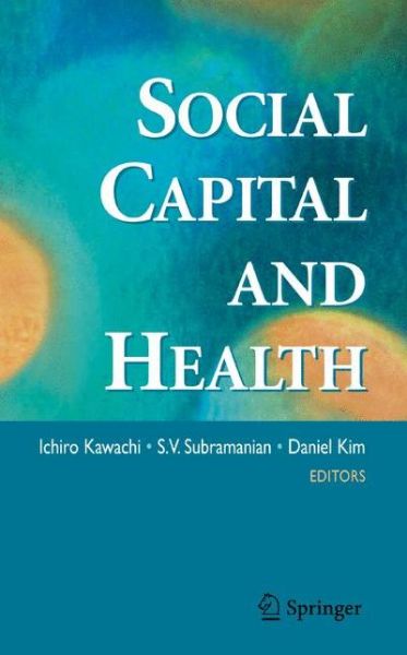 Cover for Ichiro Kawachi · Social Capital and Health (Hardcover Book) [2008 edition] (2007)