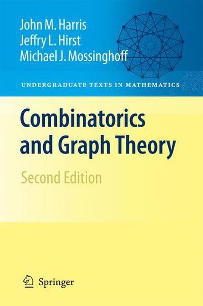 Cover for John Harris · Combinatorics and Graph Theory - Undergraduate Texts in Mathematics (Gebundenes Buch) [2nd ed. 2008 edition] (2008)