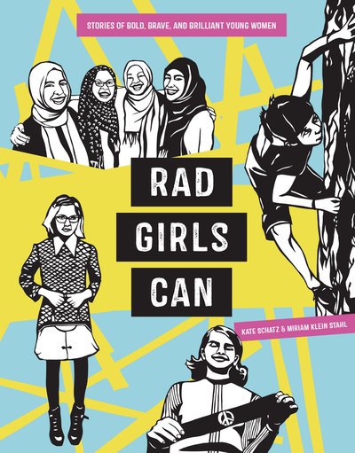 Cover for Kate Schatz · Rad Girls Can: Stories of Bold, Brave, and Brilliant Young Women (Hardcover Book) (2018)