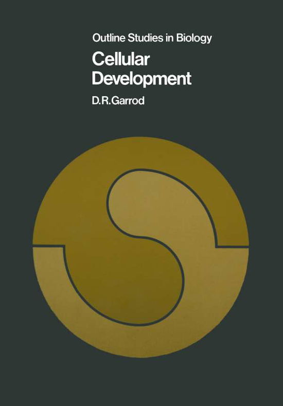 Cellular Development - Outline Studies in Biology - D. R. Garrod - Books - Chapman and Hall - 9780412114106 - 1973